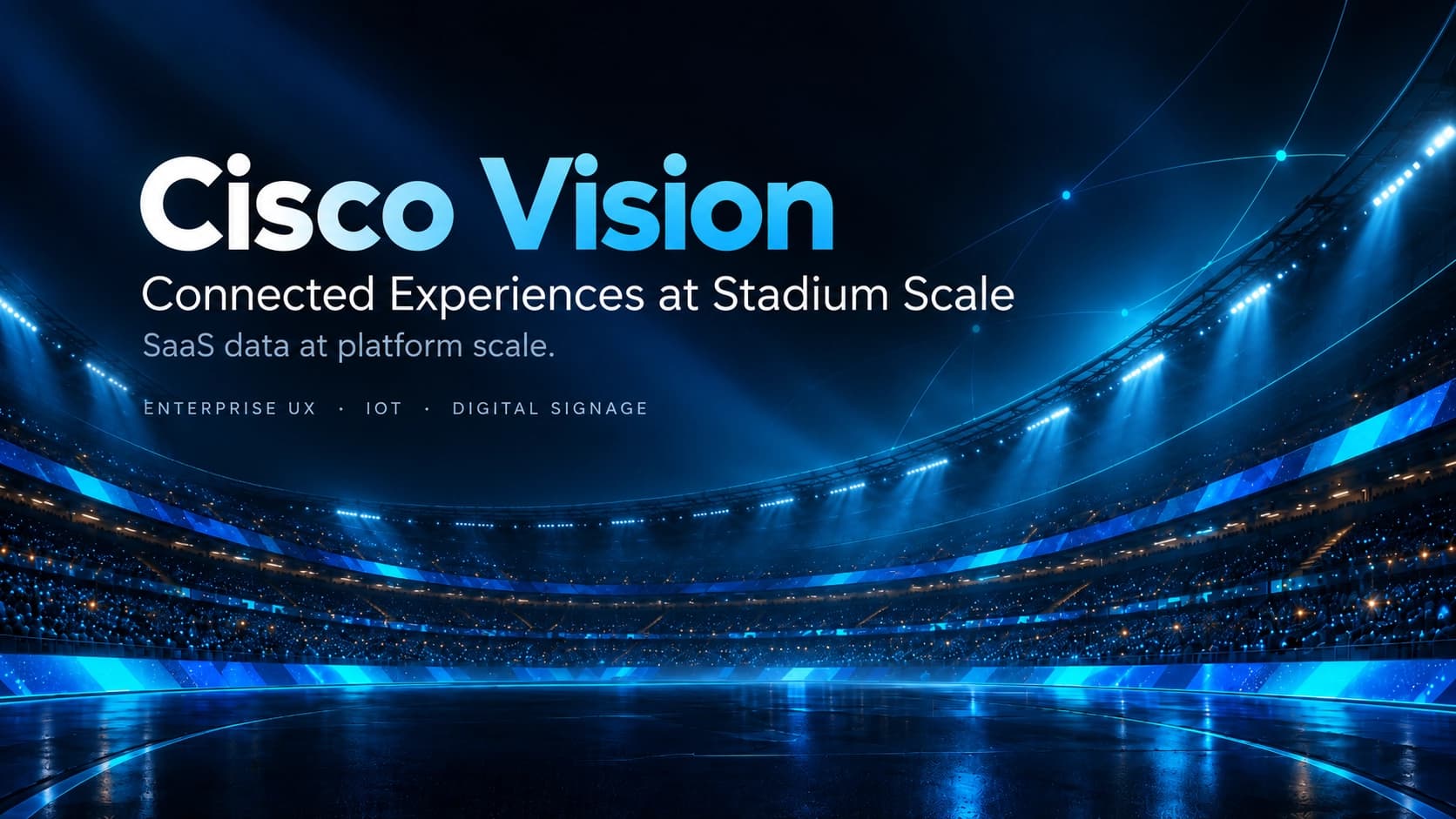 Cisco Vision connected experiences at stadium scale, with enterprise UX, IoT, and digital signage over a blue-lit arena